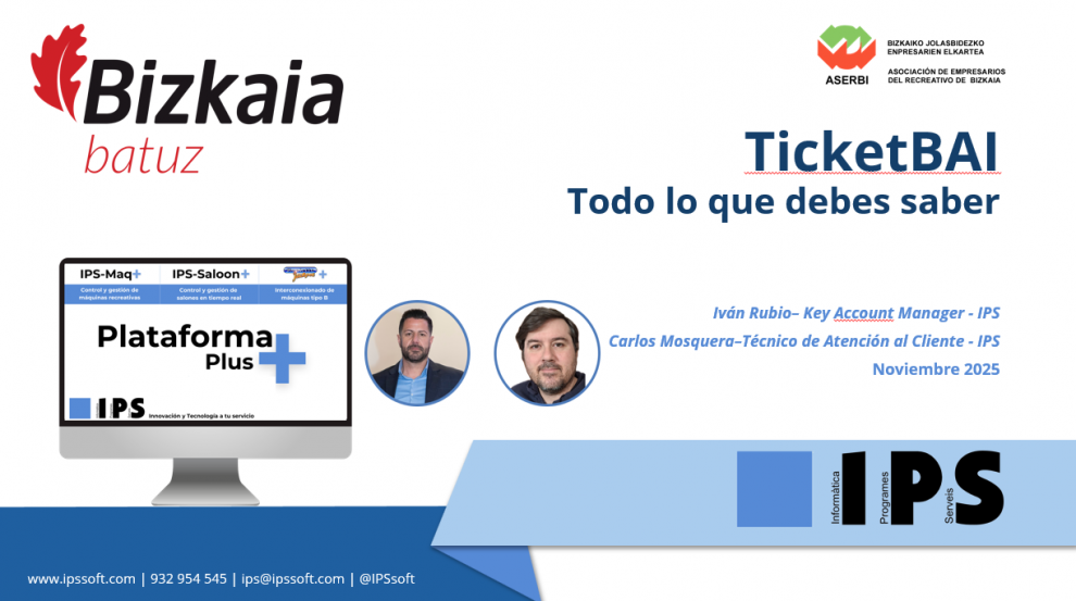IPS, incansable:
Ahora con ASERBI para adaptar IPS-Maq+ a TicketBAI