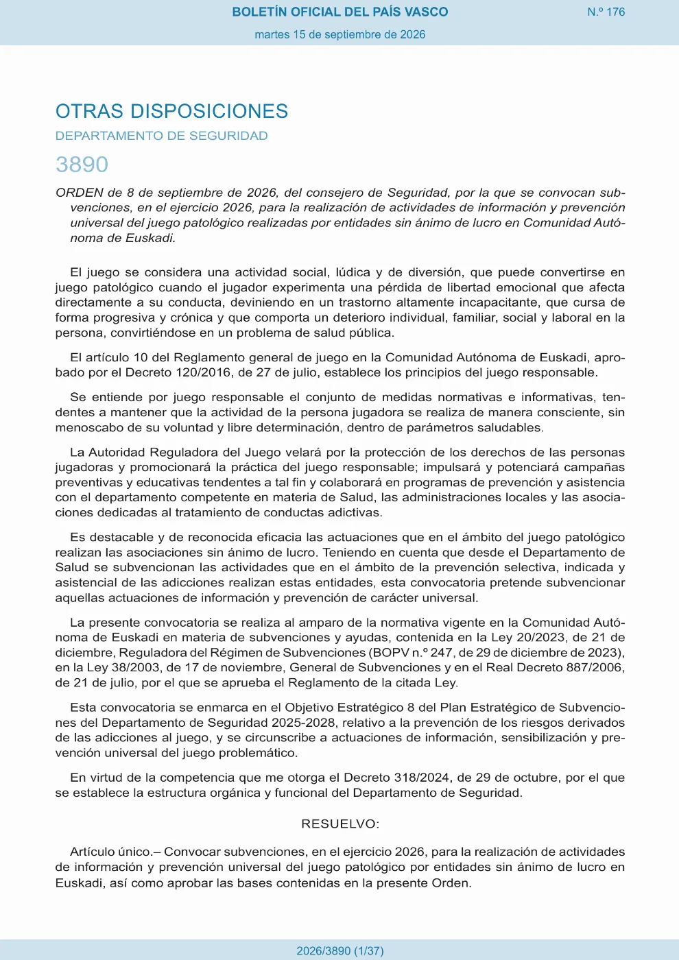 Publicada hoy la orden del Gobierno Vasco que destina 100.000 euros a prevenir el juego patológico en Euskadi Publicada hoy la orden del Gobierno Vasco que destina 100.000 euros a prevenir el juego patológico en Euskadi